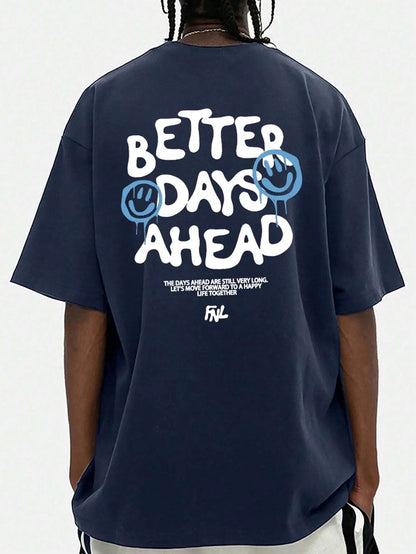 Better Days Ahead Letter Graphic Men Women T-Shirt O-Neck Casual Oversize